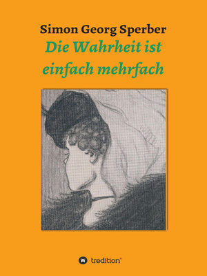 cover image of Die Wahrheit ist einfach mehrfach